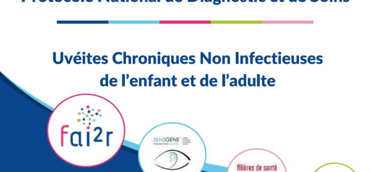 Protocole National de Diagnostic et de Soins (PNDS) : Uvéites Chroniques Non Infectieuses